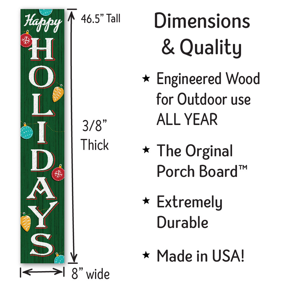 Happy Holidays With Ornaments Porch Boards 8" Wide x 46.5" tall / Made in the USA! / 100% Weatherproof Material