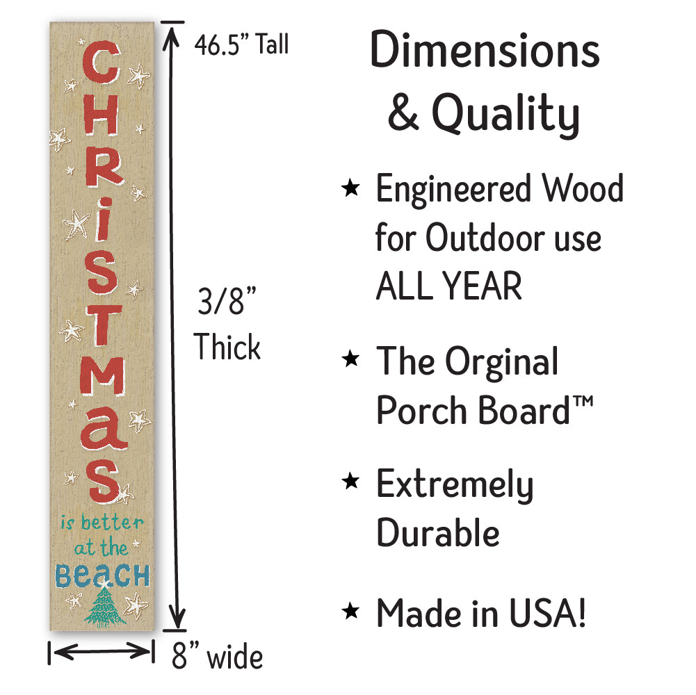 Christmas Is Better At The Beach Porch Boards 8" Wide x 46.5" tall / Made in the USA! / 100% Weatherproof Material