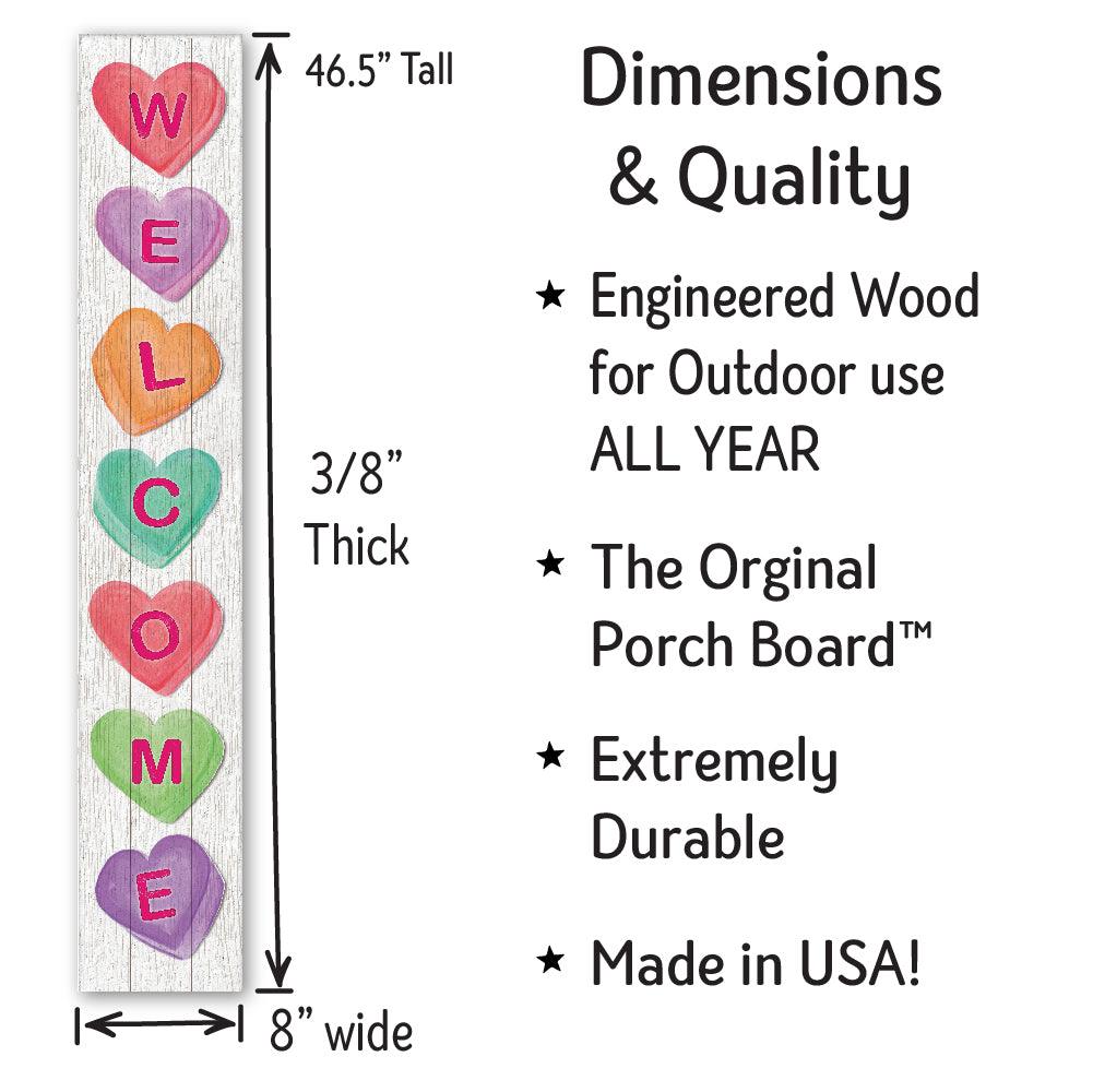 Welcome With Candy Hearts Porch Board 8" Wide x 46.5" tall / Made in the USA! / 100% Weatherproof Material