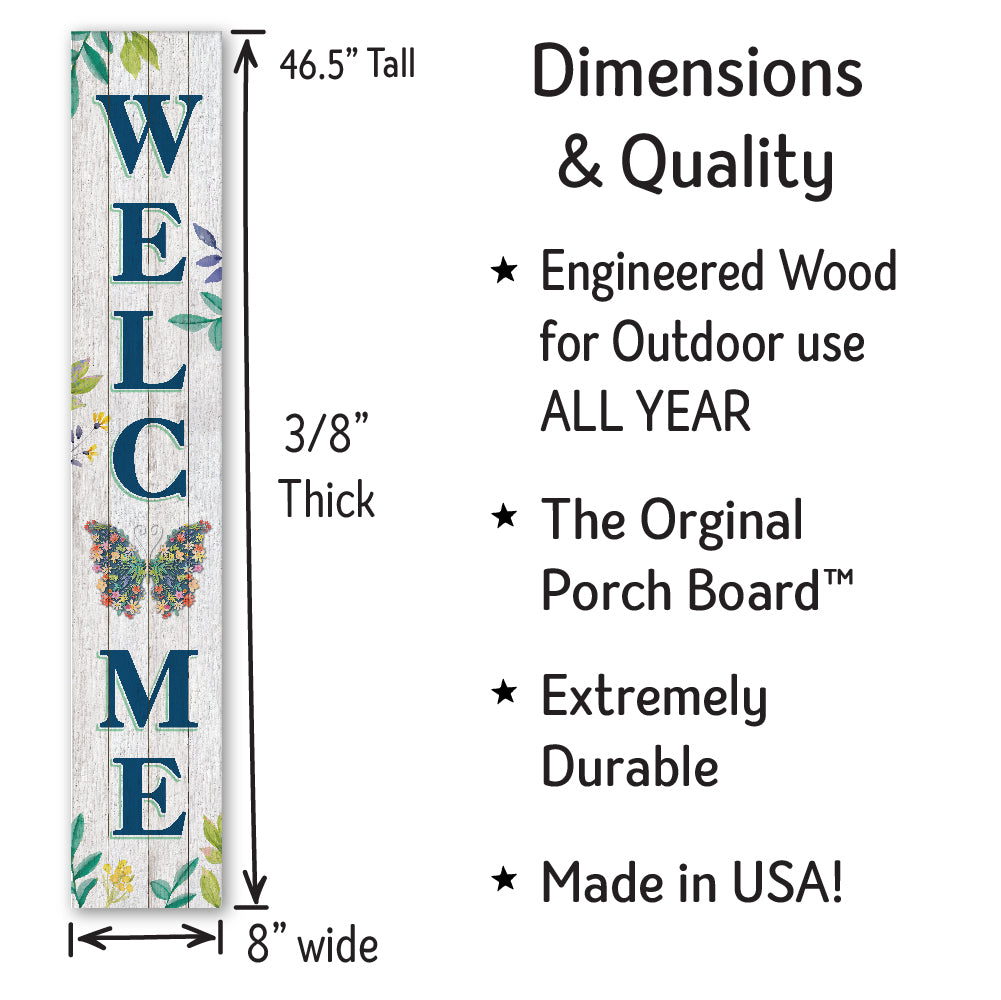 Welcome With Flower And Butterflies Porch Board 8" Wide x 46.5" tall / Made in the USA! / 100% Weatherproof Material