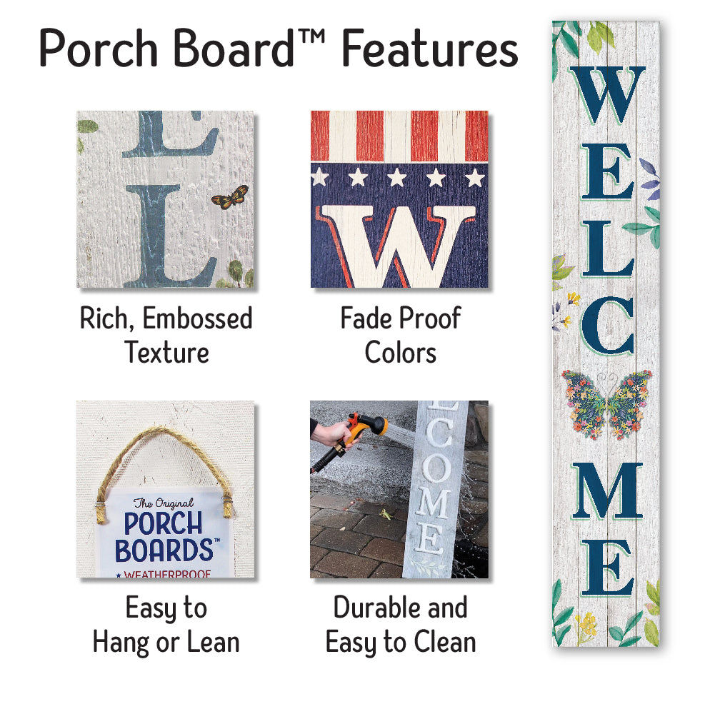 Welcome With Flower And Butterflies Porch Board 8" Wide x 46.5" tall / Made in the USA! / 100% Weatherproof Material