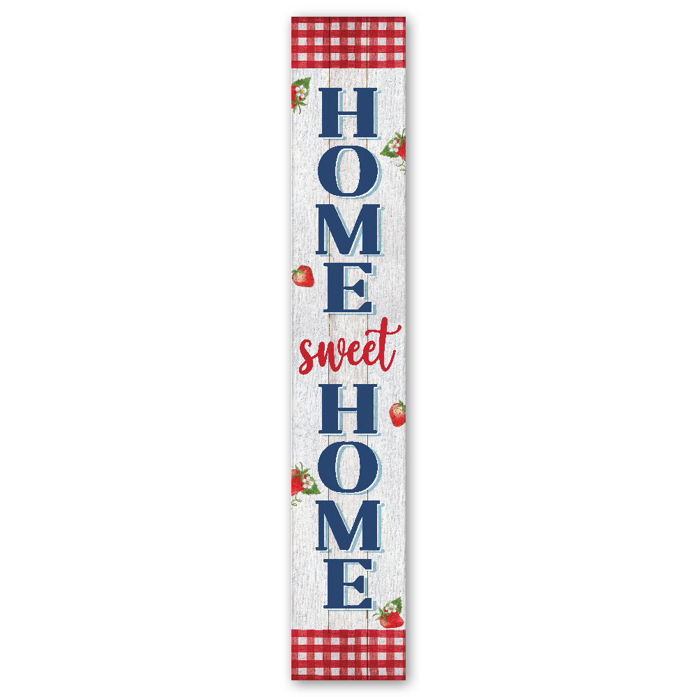 Home Sweet Home With Strawberries Porch Board 8" Wide x 46.5" tall / Made in the USA! / 100% Weatherproof Material