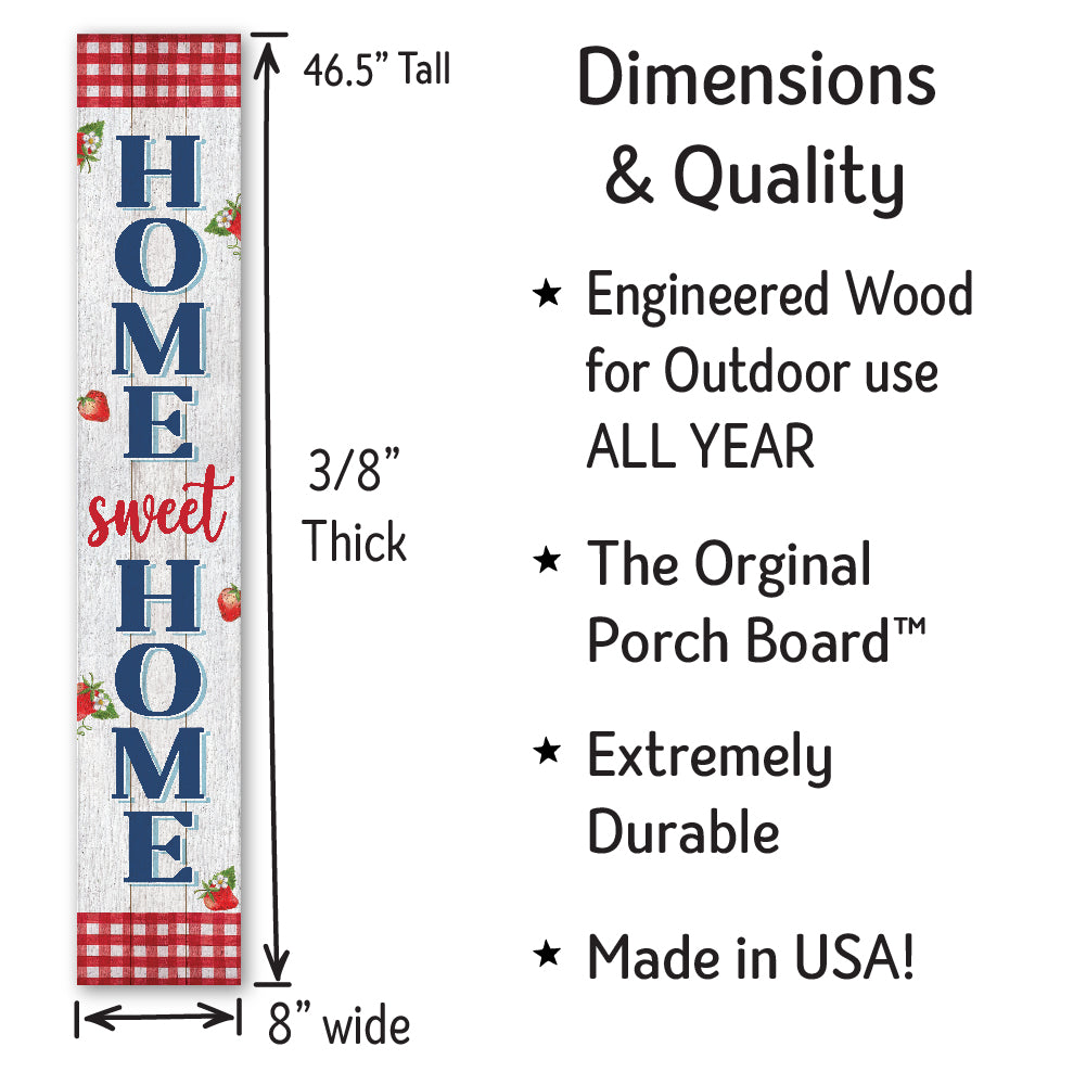 Home Sweet Home With Strawberries Porch Board 8" Wide x 46.5" tall / Made in the USA! / 100% Weatherproof Material