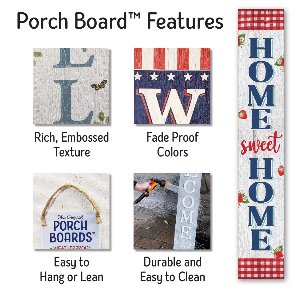 Home Sweet Home With Strawberries Porch Board 8" Wide x 46.5" tall / Made in the USA! / 100% Weatherproof Material