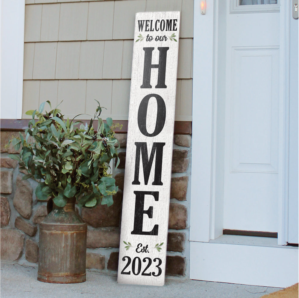 Welcome To Our Home Est 2023 Porch Board 8" Wide x 46.5" tall / Made in the USA! / 100% Weatherproof Material